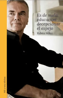 ES DE MALA EDUCACIÓN DECEPCIONAR AL ESPEJO