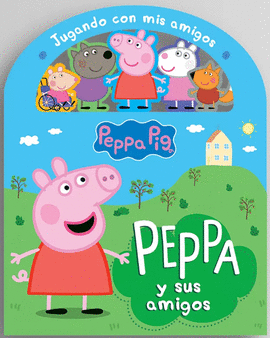 JUGANDO CON MIS AMIGOS PEPPA