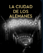 LA CIUDAD DE LOS ALEMANES