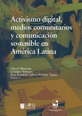 ACTIVISMO DIGITAL, MEDIOS COMUNITARIOS Y COMUNICACIÓN SOSTENIBLE EN AMÉRICA LATINA