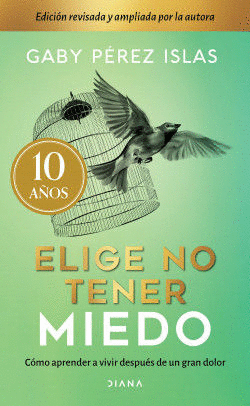 ELIGE NO TENER MIEDO. EDICIÓN DÉCIMO ANIVERSARIO