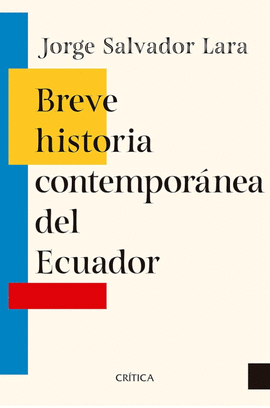 BREVE HISTORIA CONTEMPORÁNEA DEL ECUADOR