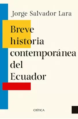 BREVE HISTORIA CONTEMPORÁNEA DEL ECUADOR