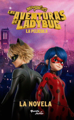 LAS AVENTURAS DE LADYBUG. LA PELÍCULA. LA NOVELA