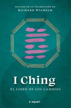 I CHING: EL LIBRO DE LOS CAMBIOS