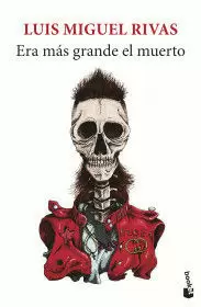 ERA MÁS GRANDE EL MUERTO