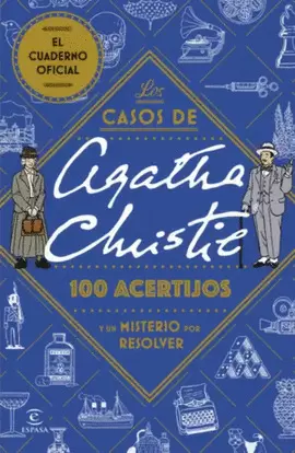 LOS CASOS DE AGATHA CHRISTIE: 100 ACERTIJOS Y UN MISTERIO POR RESOLVER