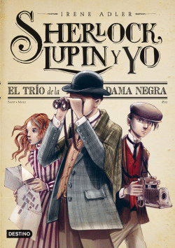 SHERLOCK, LUPIN Y YO. EL TRÍO DE LA DAMA NEGRA