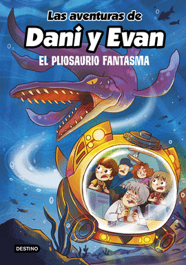 LAS AVENTURAS DE DANI Y EVAN 6 - EL PLIOSAURIO FANTASMA