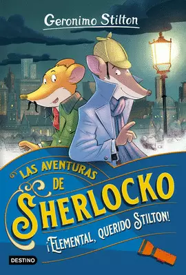 LAS AVENTURAS DE SHERLOCKO - ¡ELEMENTAL QUERIDO STILTON!