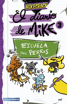 EL DIARIO DE MIKE 3. ESCUELA PARA PERROS