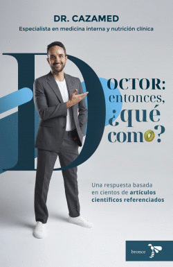 DOCTOR, ENTONCES ¿QUÉ COMO?