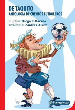 DE TAQUITO. ANTOLOGÍA DE FÚTBOL
