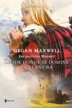 LAS GUERRERAS MAXWELL 2. DESDE DONDE SE DOMINE LA LLANURA