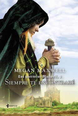 LAS GUERRERAS MAXWELL 3. SIEMPRE TE ENCONTRARÉ
