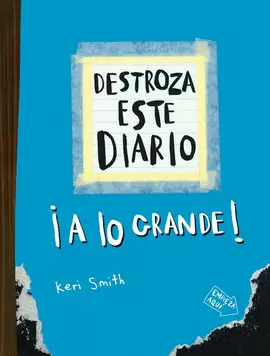 DESTROZA ESTE DIARIO ¡A LO GRANDE!