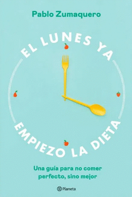 EL LUNES YA EMPIEZO LA DIETA