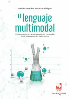 EL LENGUAJE MULTIMODAL: ELEMENTO CONSTITUTIVO DE LA EDUCACIÓN EN CIENCIAS DESDE UNA PERSPECTIVA SOCIOCULTURAL