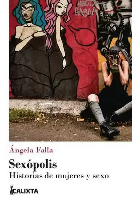 SEXÓPOLIS, HISTORIAS DE MUJERES Y SEXO