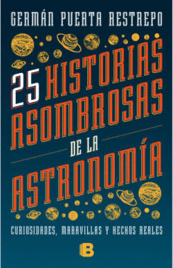 25 HISTORIAS ASOMBROSAS DE LA ASTRONOMÍA