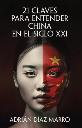 21 CLAVES PARA ENTENDER CHINA EN EL SIGLO XXI
