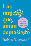 LAS MUJERES QUE AMAN DEMASIADO