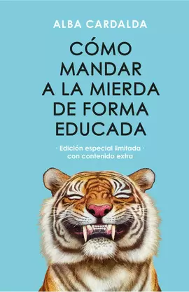 CÓMO MANDAR A LA MIERDA DE FORMA EDUCADA (EDICIÓN ESPECIAL)