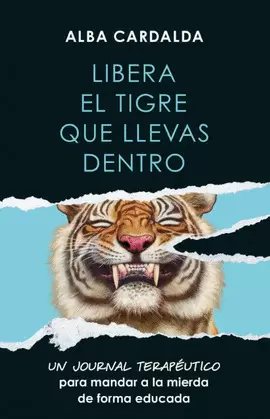 LIBERA EL TIGRE QUE LLEVAS DENTRO