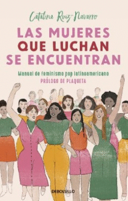 LAS MUJERES QUE LUCHAN, SE ENCUENTRAN. MANUAL DE FEMINISMO POP LATINOAMERICANO