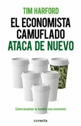 EL ECONOMISTA CAMUFLADO ATACA DE NUEVO. CÓMO LEVANTAR (O HUNDIR) UNA ECONOMÍA
