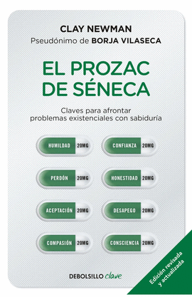 EL PROZAC DE SÉNECA. CLAVES PARA AFRONTAR PROBLEMAS EXISTENCIALES CON SABIDURÍA