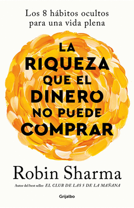 LA RIQUEZA QUE EL DINERO NO PUEDE COMPRAR - PREVENTA