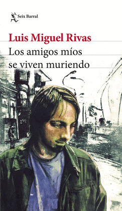 LOS AMIGOS MÍOS SE VIVEN MURIENDO