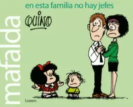 MAFALDA. EN ESTA FAMILIA NO HAY JEFES