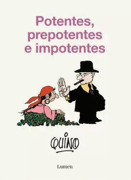 POTENTES, PREPOTENTES  E IMPOTENTES