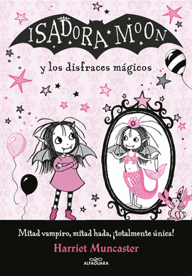 ISADORA MOON 10 - LOS DISFRACES MÁGICOS