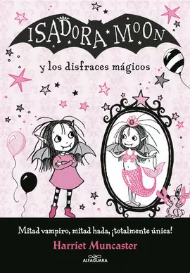 ISADORA MOON 9 - LOS DISFRACES MÁGICOS