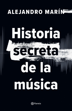 HISTORIA SECRETA DE LA MÚSICA