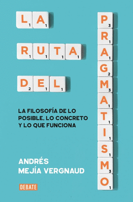 LA RUTA DEL PRAGMATISMO