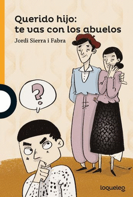 QUERIDO HIJO: TE VAS CON LOS ABUELOS