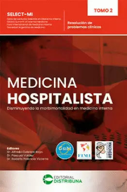 MEDICINA HOSPITALISTA. DISMINUYENDO LA MORBIMORTALIDAD EN MEDICINA INTERNA. TOMO 2. RESOLUCIÓN DE PROBLEMAS CLÍNICOS