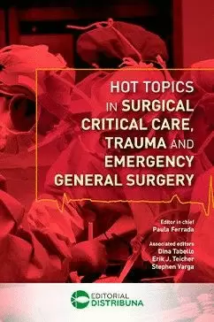 HOT TOPICS IN SURGICAL CRITICAL CARE, TRAUMA AND EMERGENCY GENERAL SURGERY