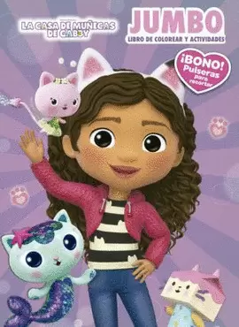 LA CASA DE MUÑECAS DE GABBY. JUMBO LIBRO DE COLOREAR Y ACTIVIDADES. BONO PULSERAS
