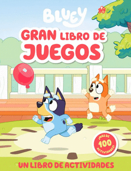 BLUEY. GRAN LIBRO DE JUEGOS