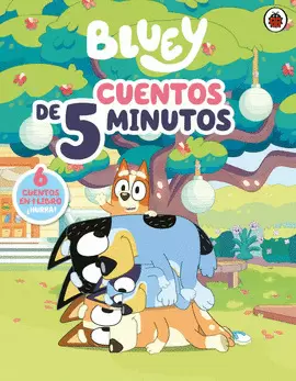 BLUEY. CUENTOS DE 5 MINUTOS