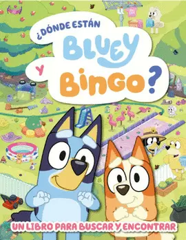 BLUEY. U00BFDÓNDE ESTÁN BLUEY Y BINGO?