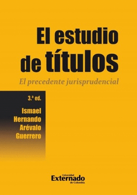 ESTUDIO DE TÍTULOS. EL PRECEDENTE JURISPRUDENCIAL, EL