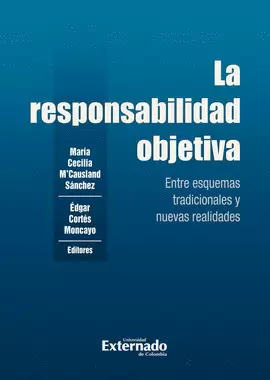 RESPONSABILIDAD OBJETIVA. ENTRE ESQUEMAS TRADICIONALES Y NUEVAS REALIDADES, LA