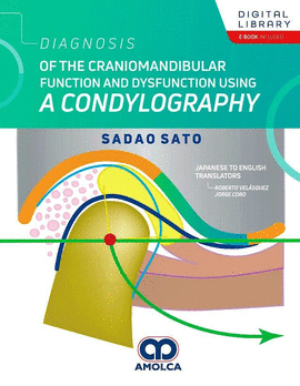 DIAGNOSIS OF THE CRANIOMANDIBULAR FUNCTION AND DYSFUNCTION USINGU00A0AU00A0CONDYLOGRAPHY