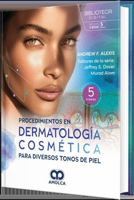 PROCEDIMIENTOS EN DERMATOLOGÍA COSMÉTICA PARA DIVERSOS TONOS DE PIEL